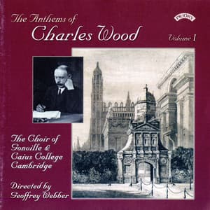 The Anthems of Charles Wood, Vol. 1 - Charles Wood
