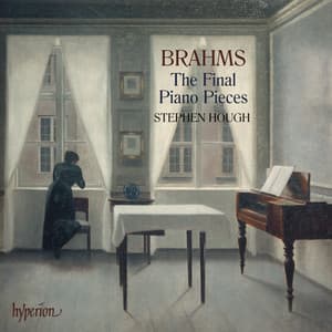 Brahms: The Final Piano Pieces, Op. 116-119 - Johannes Brahms