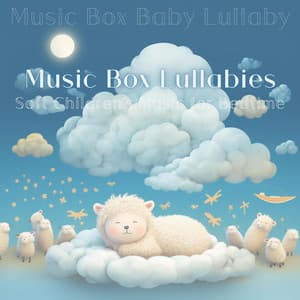 Music Box Lullabies: Soft Children's Music for Bedtime - Music Box Baby Lullaby