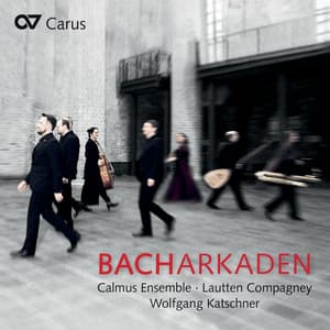 BACHArkaden - Calmus Ensemble