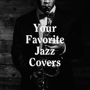 Your Favorite Jazz Covers - Jazz Instrumentals
