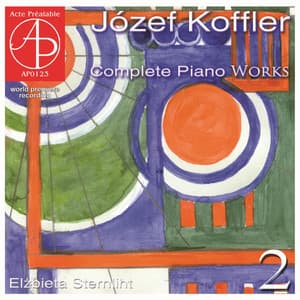 Complete Piano Works, Part 2 - Józef Koffler