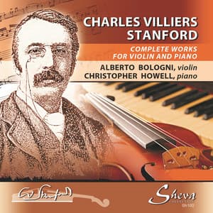 Stanford: Complete Works for Violin & Piano - Charles Villiers Stanford