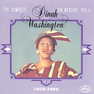 The Complete Dinah Washington On Mercury Vol. 6 - Dinah Washington