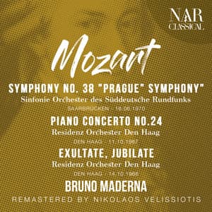 MOZART: SYMPHONY No. 38 "Prague" Symphony", PIANO CONCERTO No. 24, EXULTATE, JUBILATE - Wolfgang Amadeus Mozart