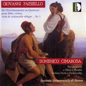 Paisiello: 6 Divertissements - Cimarosa: 3 Quartetti - Insieme Strumentale di Roma