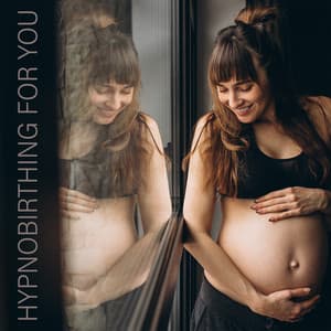 Hypnobirthing for You: Minimize Medical Intervention, Focus on Breath, Calming Music - Hypnotic Therapy Music Consort