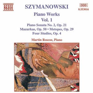 Szymanowski: Piano Works, Vol. 1 - Karol Szymanowski