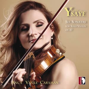 Ysaÿe: 6 Sonatas for Solo Violin, Op. 27 - Eugène Ysaÿe