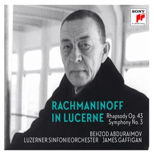 Rachmaninoff in Lucerne - Rhapsody on a Theme of Paganini, Symphony No. 3 - Sergei Rachmaninoff
