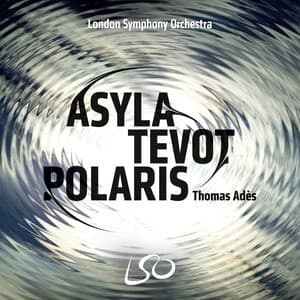 Adès: Asyla, Tevot, Polaris - Thomas Adès