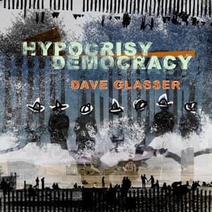 Hypocrisy Democracy - Dave Glasser