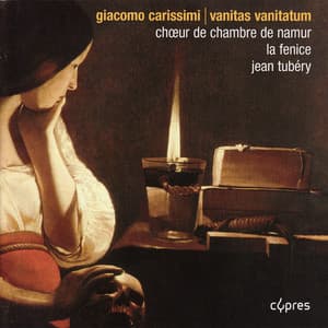 Carissimi: Vanitas Vanitatum, Serenata Sciolto havaen dall'alte sponde  & Missa Sciolto havaen dall'alte sponde - Giacomo Carissimi
