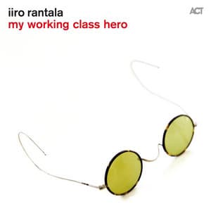 My Working Class Hero - Iiro Rantala