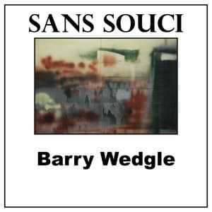 Sans Souci - Barry Wedgle