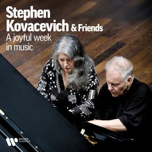 Stephen Kovacevich & Friends - A Joyful Week in Music - Stephen Kovacevich