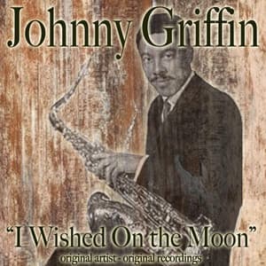 I Wished on the Moon - Johnny Griffin