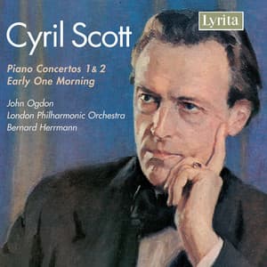 Scott: Piano Concerto Nos. 1 & 2 and Early One Morning - Cyril Scott