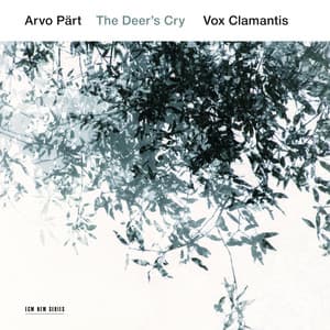 Arvo Pärt: The Deer's Cry - Arvo Pärt