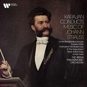 Karajan Conducts Music of Johann Strauss: On the Beautiful Blue Danube, Emperor Waltz, Overture from Die Fledermaus... - Johann Strauss II