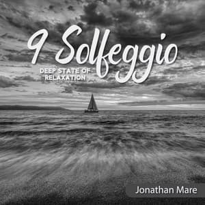 9 Solfeggio: Deep State of Relaxation, Treatment of Mental and Physical Conditions, DNA Repair and Restoration of Cellular Connections, Cholesterol Reduction - Jonathan Mare