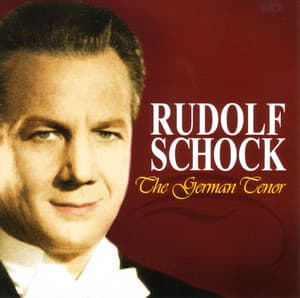 The German Tenor - Rudolf Schock