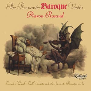 The Romantic Baroque Violin - Aaron Rosand