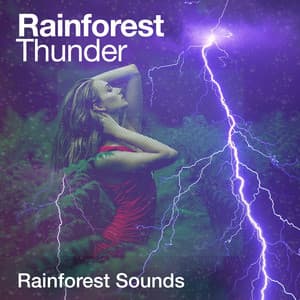 Rainforest Thunder - Rainforest Sounds