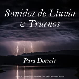 Sonidos de Lluvia y Truenos para Dormir - Sonidos De Truenos y Lluvia