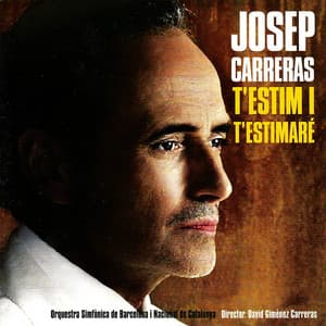 T'estim I T'estimaré - José Carreras