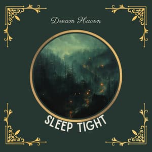 Sleep Tight - Dream Haven