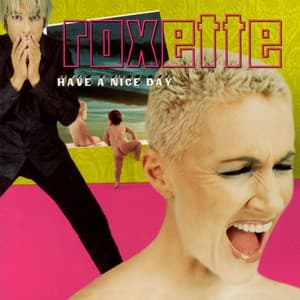 Have A Nice day - Roxette