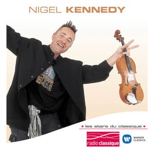 Les Stars Du Classique : Nigel Kennedy - Nigel Kennedy