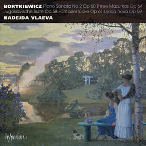 Bortkiewicz: Piano Sonata No. 2 & Other Works - Sergei Bortkiewicz