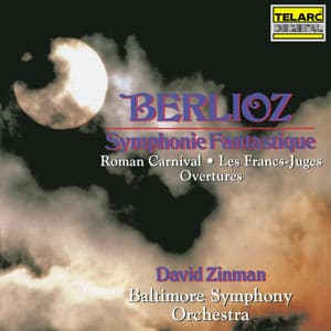 Berlioz: Symphonie fantastique, Roman Carnival Overture & Les francs-juges Overture - Hector Berlioz