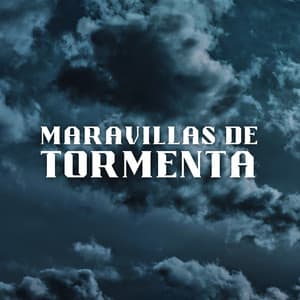 Maravillas De Tormenta - Tormentas eléctricas y sonidos de lluvia