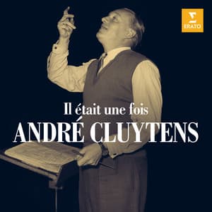 Il était une fois... André Cluytens - André Cluytens