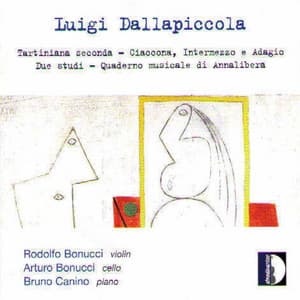Dallapiccola: Tartiniana seconda, Ciaccona, Intermezzo e Adagio, Due Studi & Quaderno musicale di Annalibera - Luigi Dallapiccola