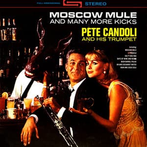 Moscow Mule & Many More Kicks - Pete Candoli