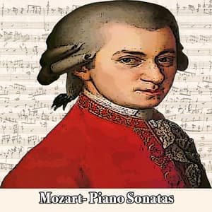 Mozart- Piano Sonatas - Wolfgang Amadeus Mozart
