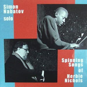 Spinning Songs of Herbie Nichols - Simon Nabatov