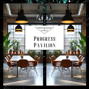 Progress Pavilion - Office Instrumentals & Workplace