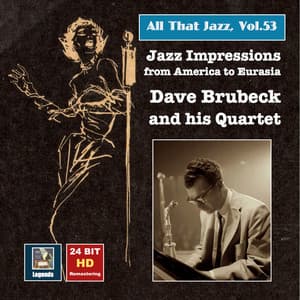 All That Jazz, Vol. 53: "Jazz Impressions from America to Eurasia" – The Dave Brubeck Quartet - The Dave Brubeck Quartet