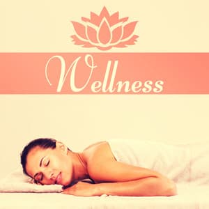 Wellness – Relaxation Sounds for Spa, Deep Sleep, Healing Massage, Buddha Lounge - Asian Zen: Spa Music Meditation