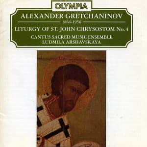 Gretchaninov: The Liturgy of St. John Chrysostom No.4 - Alexander Gretchaninov