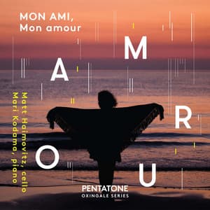 MON AMI, MON AMOUR - Matt Haimovitz
