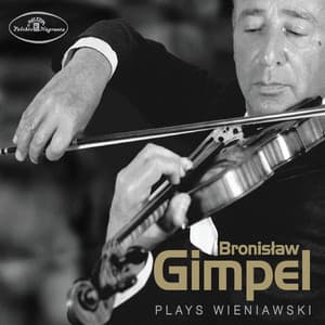 Bronislaw Gimpel Plays Wieniawski - Henryk Wieniawski