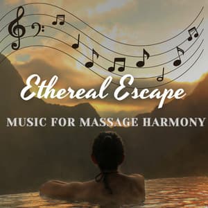 Ethereal Escape - Music for Massage Harmony - Ethereal Notes