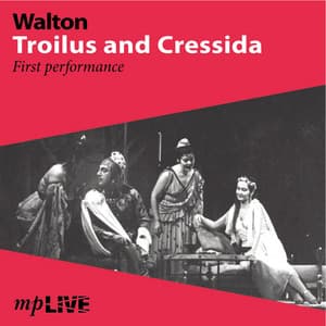 Walton, Troilus and Cressida First Performance - William Walton