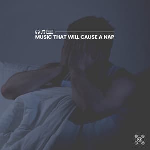 Music That Will Cause a Nap - Sleeping Music